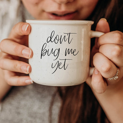 Don't Bug Me Yet