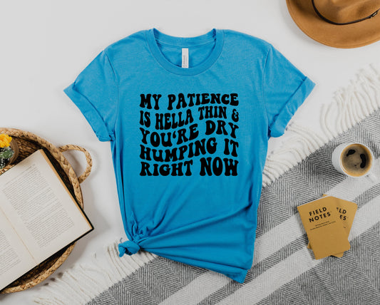 My Patience is Hella Thin Graphic Tee