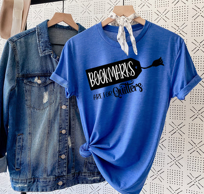 Bookmarks are for Quitters Graphic Tee