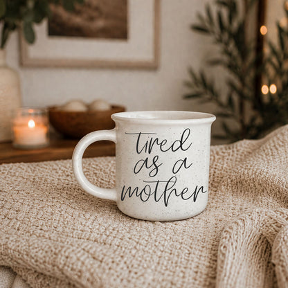 Tired As A Mother