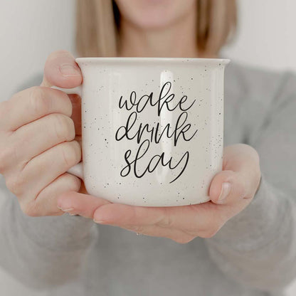 Wake Drink Slay
