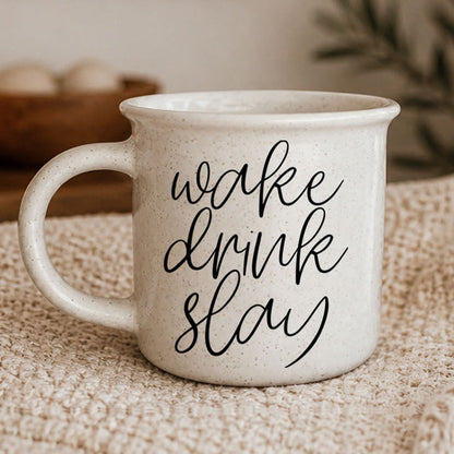 Wake Drink Slay